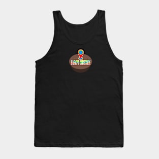 I am Here Tank Top